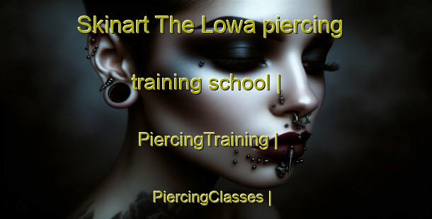 Skinart The Lowa piercing training school | PiercingTraining | PiercingClasses | SkinartTraining-Uganda